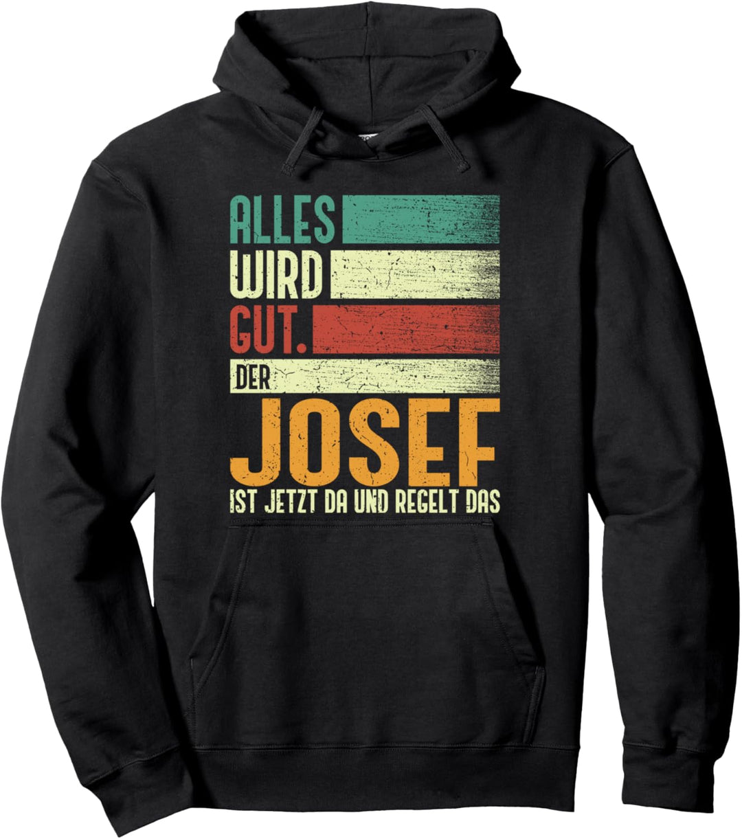 Josef Name Geburtstag Namenstag - Alles Wird Gut Pullover Hoodie