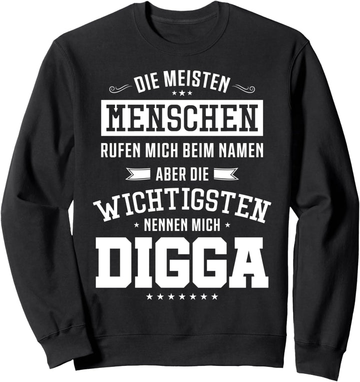 Digga Spruch die meisten Menschen - Bester Papa Geschenk Sweatshirt