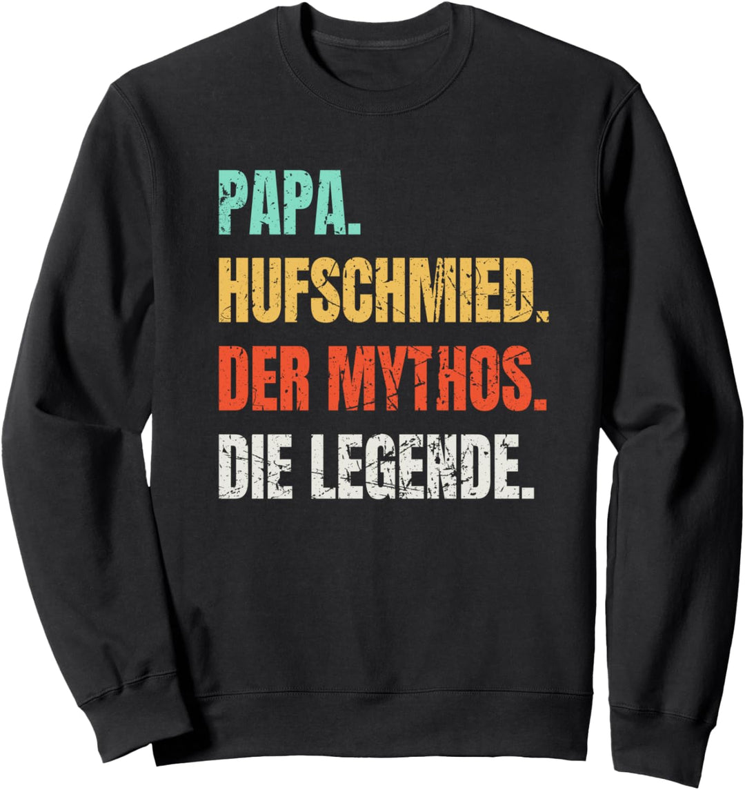 Papa Hufschmied Der Mythos Die Legende Vintage Spruch Sweatshirt