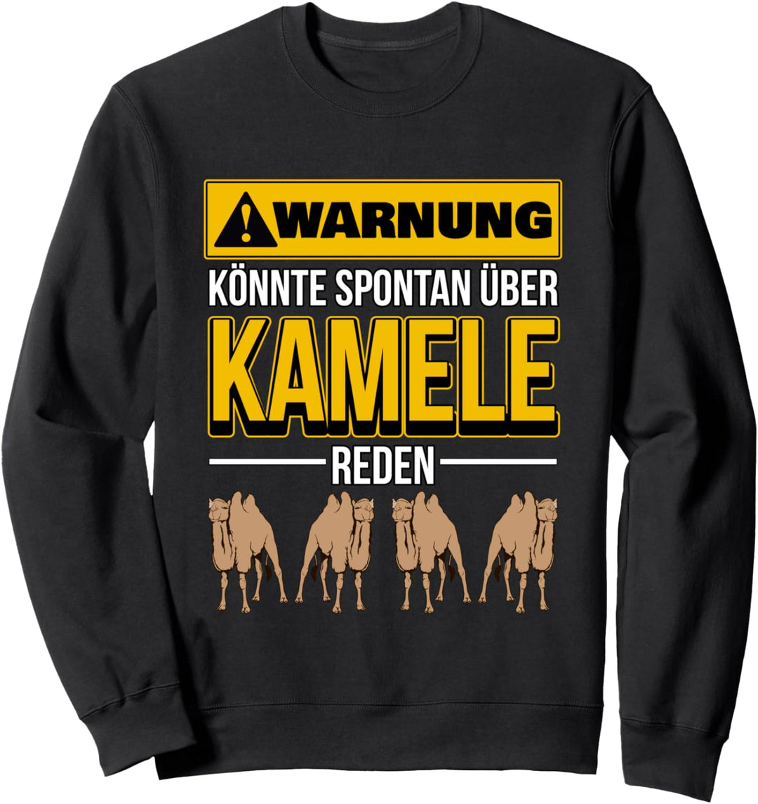 Könnte spontan über Kamele reden Kamel Sweatshirt