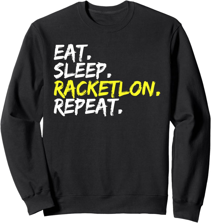 "Eat Sleep Racketlon Repeat" Spruch Design Schlägersport Sweatshirt