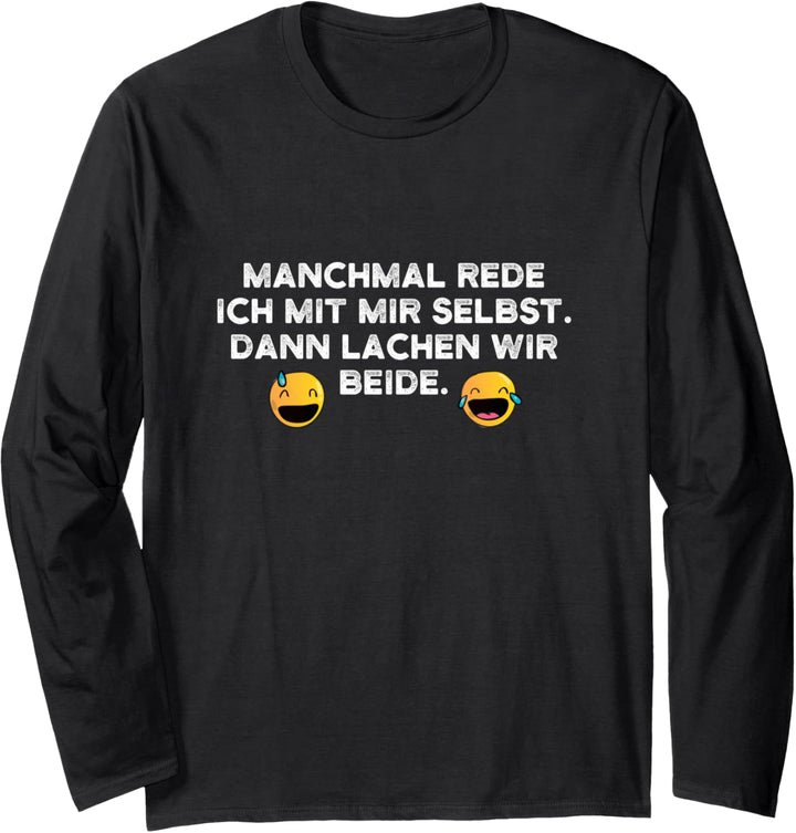 Ich rede mit mir selbst Sarkasmus Spruch Sarkastisch fun Langarmshirt
