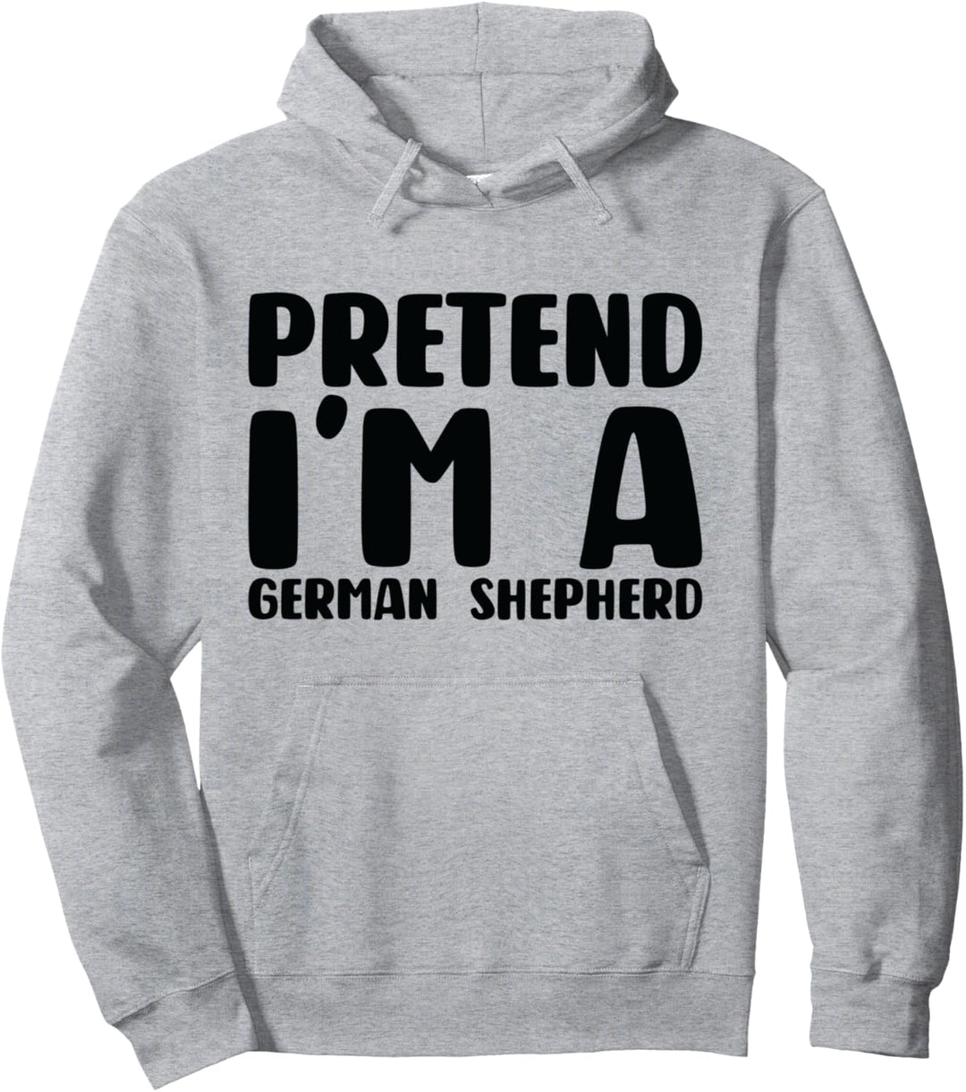 Pretend, ich bin ein deutscher Hirten-Halloween-Kostüm Pullover Hoodie