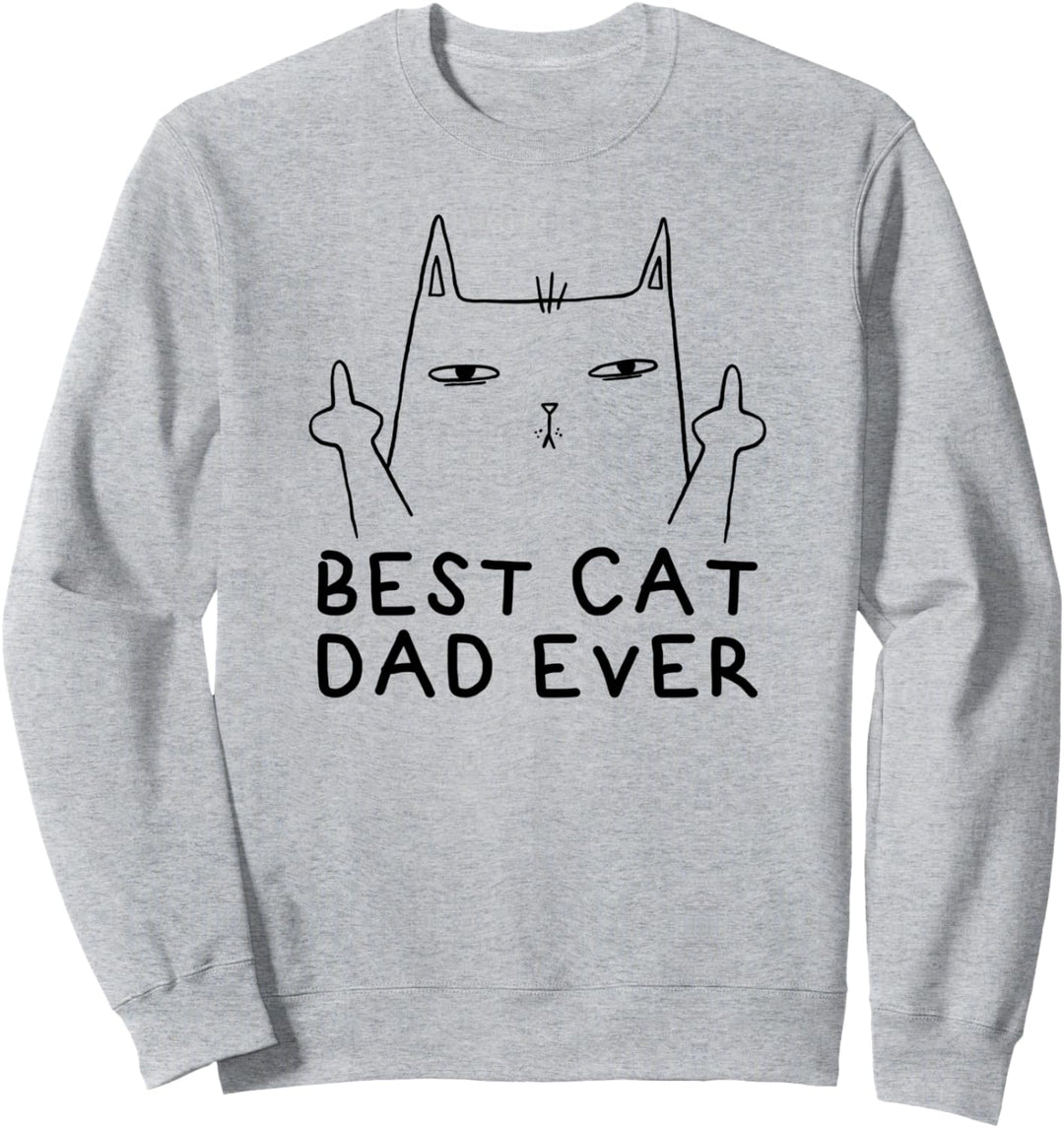 Best Cat Dad Ever Unhöfliche Mittelfinger Katze Katzen-Papa Sweatshirt