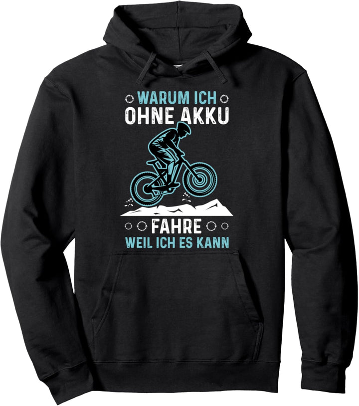 Fahrrad Ohne Akku Spruch MTB Mountain Bike BMX Rennrad Pullover Hoodie