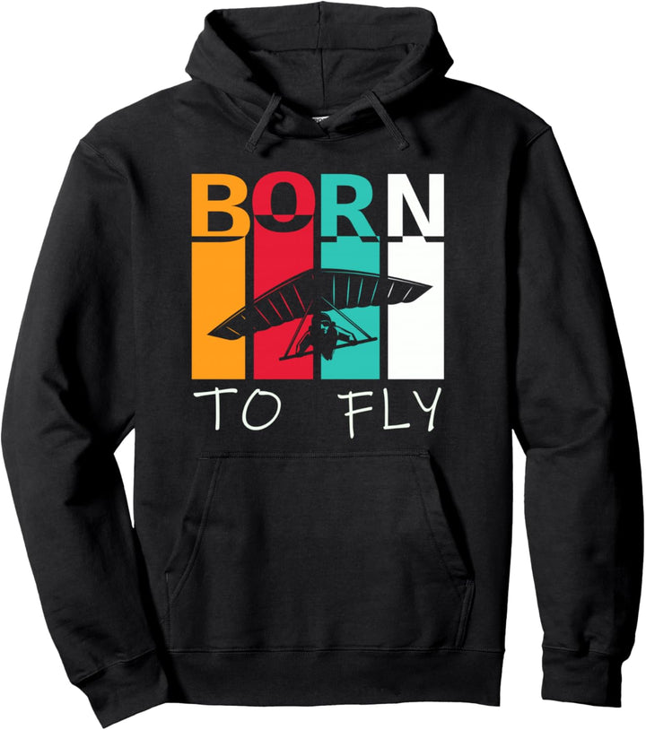 Born To Fly - Hängegleiter Drachenflieger Drache Hanggleiter Pullover Hoodie