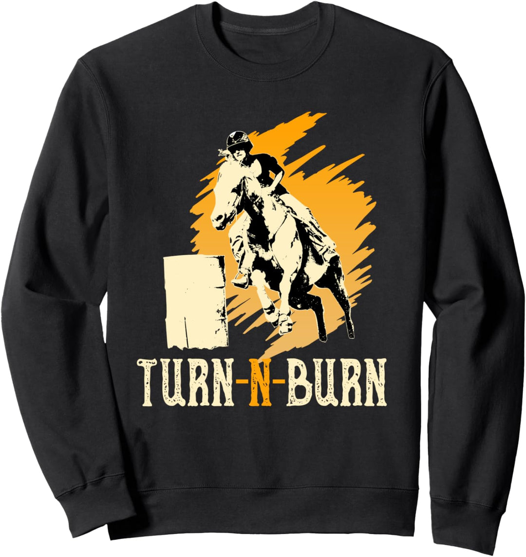 Turn and Burn Barrel Racing | Cool Rodeo Horse Rider Sweatshirt