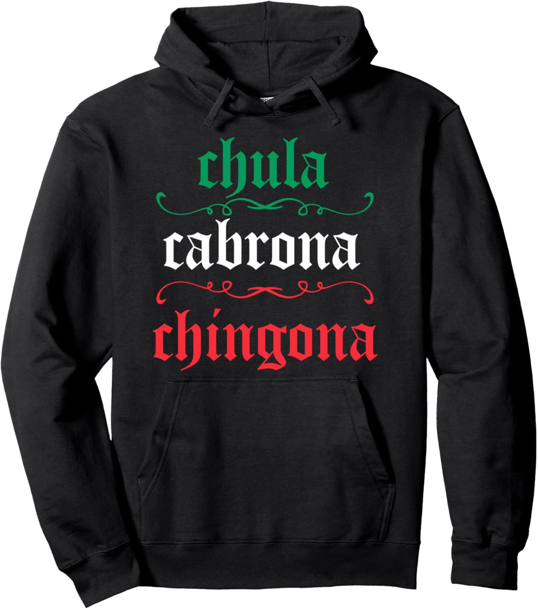 Chula Cabrona Chingona Classy Gift Pullover Hoodie