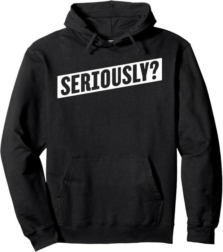 Seriously? Ernsthaft? Pullover Hoodie