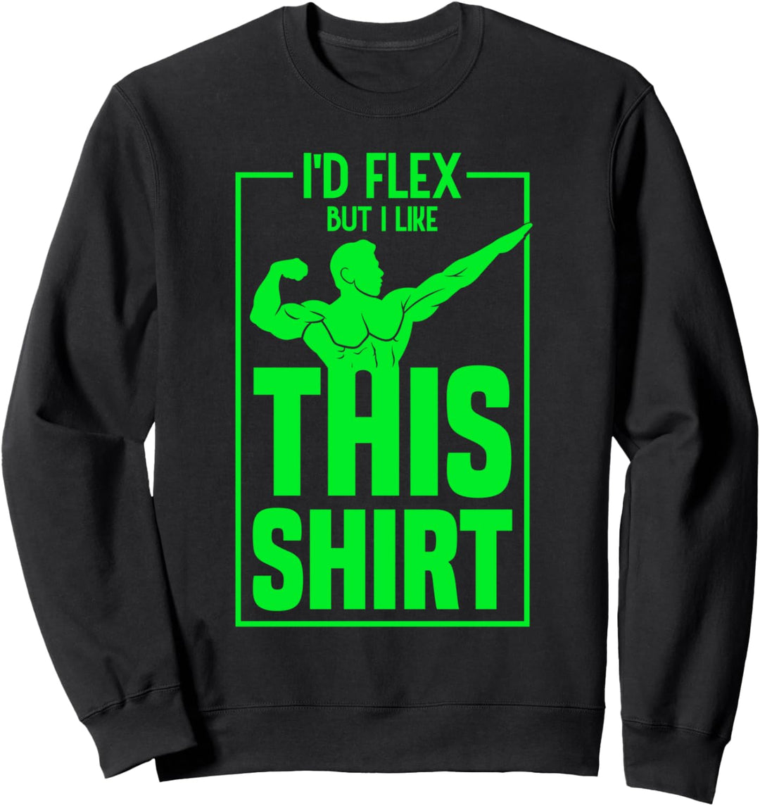 Bodybuilding - Ich würde mich beugen, aber das gefällt mir Sweatshirt