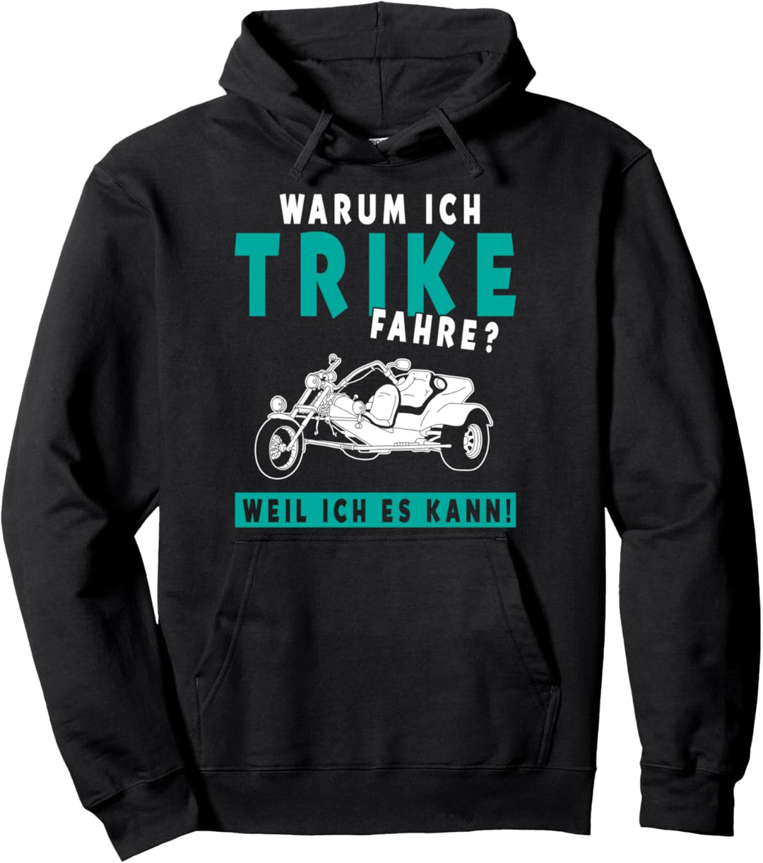 Warum Ich Trike Fahre Weil Ich Es Kann Triker Motorrad Pullover Hoodie