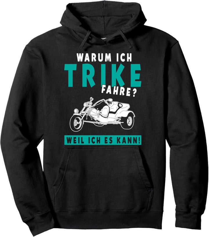 Warum Ich Trike Fahre Weil Ich Es Kann Triker Motorrad Pullover Hoodie