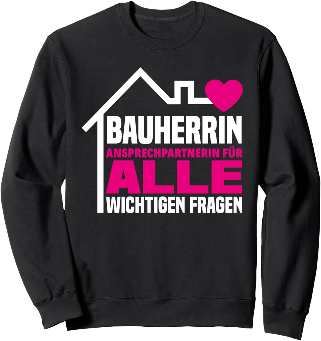 Hausbau Richtfest Entscheiderin Bauherrinnen Bauherrin Sweatshirt