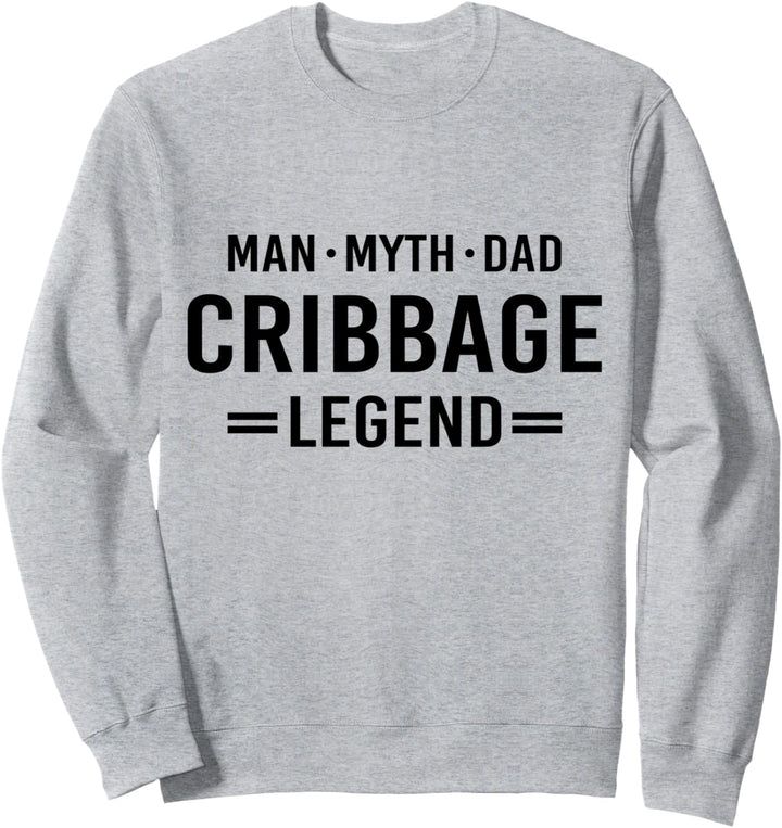 Man Myth Legend Dad Cribbage Sweatshirt