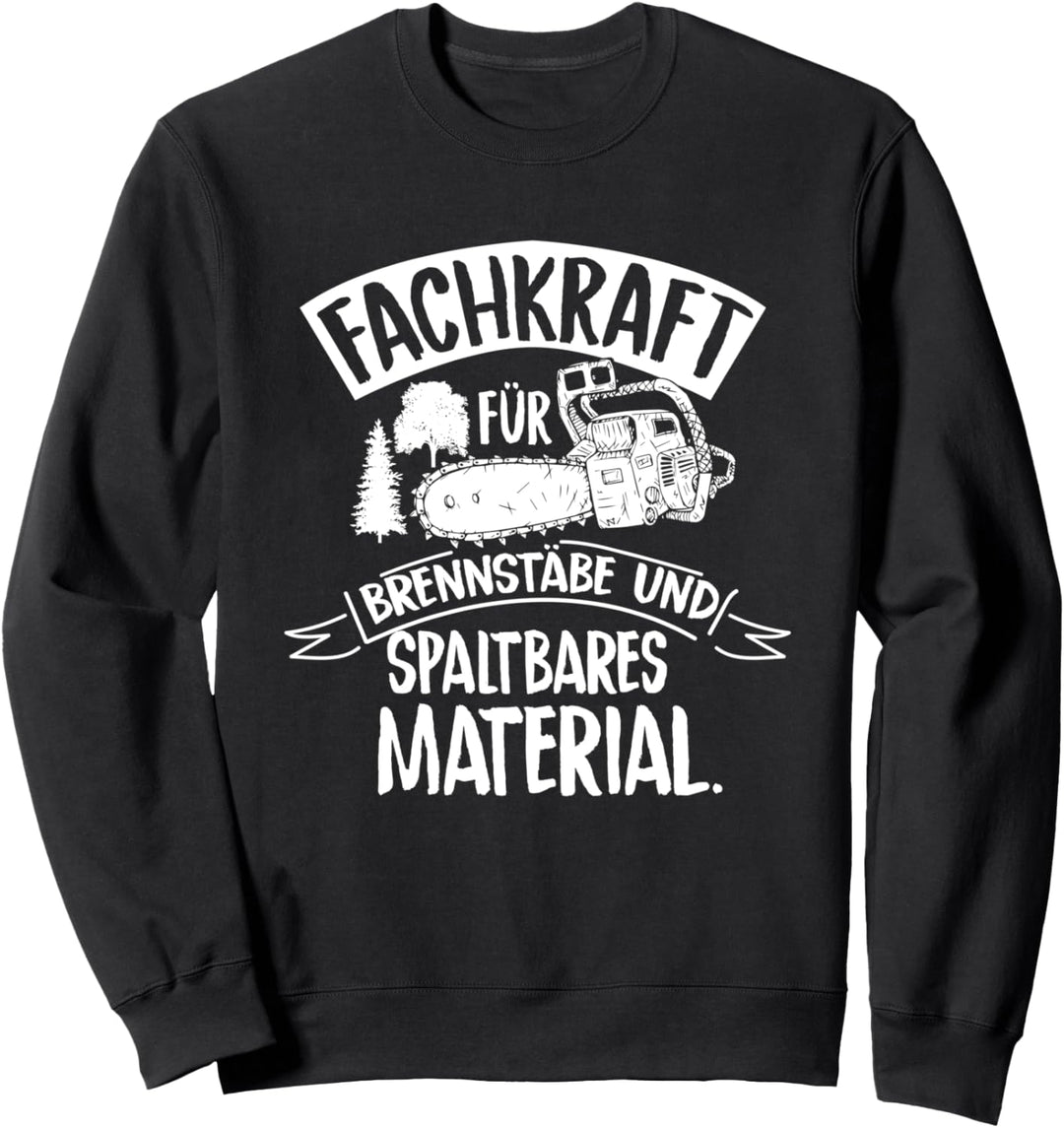 Fachkraft für Brennstäbe spaltbares Material Brennholz Forst Sweatshirt