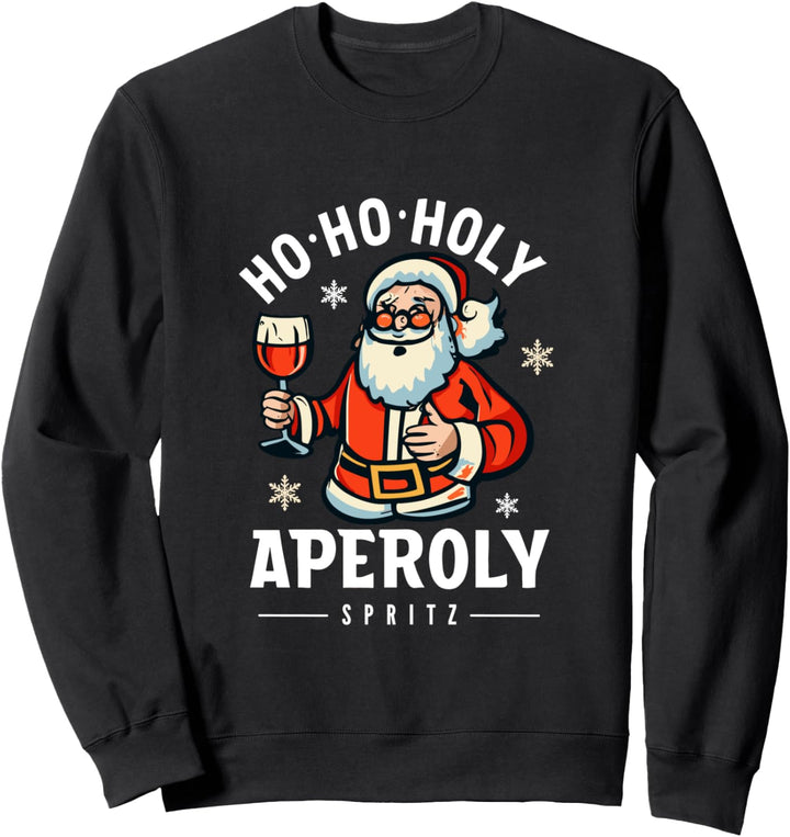Ho Ho Holy - Aperoly Spritz Nikolaus Weihnachten Aperoli Sweatshirt