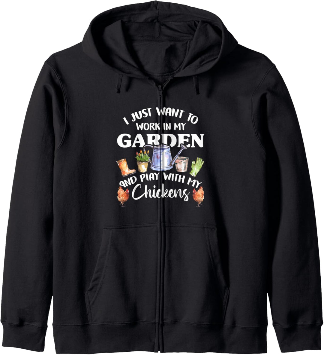 Ich will nur im Garten arbeiten und meine Hühner spielen Kapuzenjacke