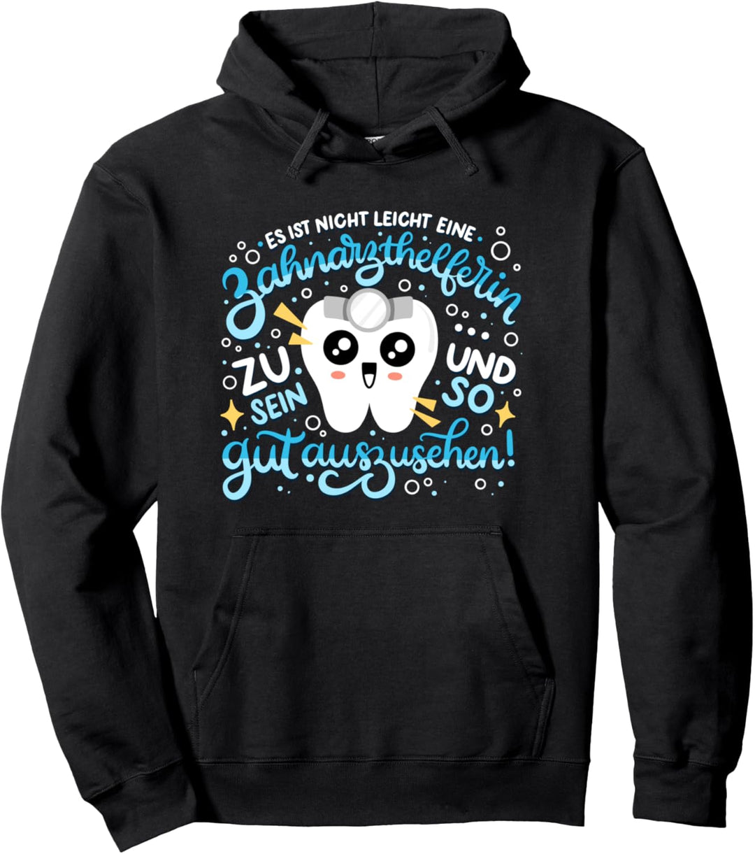 Es ist nicht leicht eine Zahnarzthelferin zu sein Pullover Hoodie