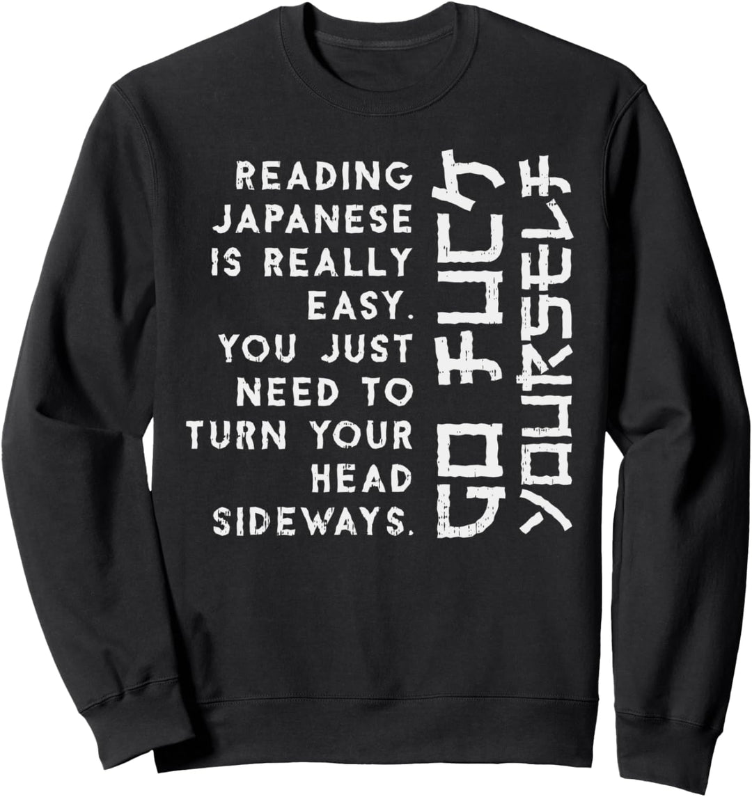 Reading Japanese Is Really Easy Funny Sarcastic Gift Sweatshirt