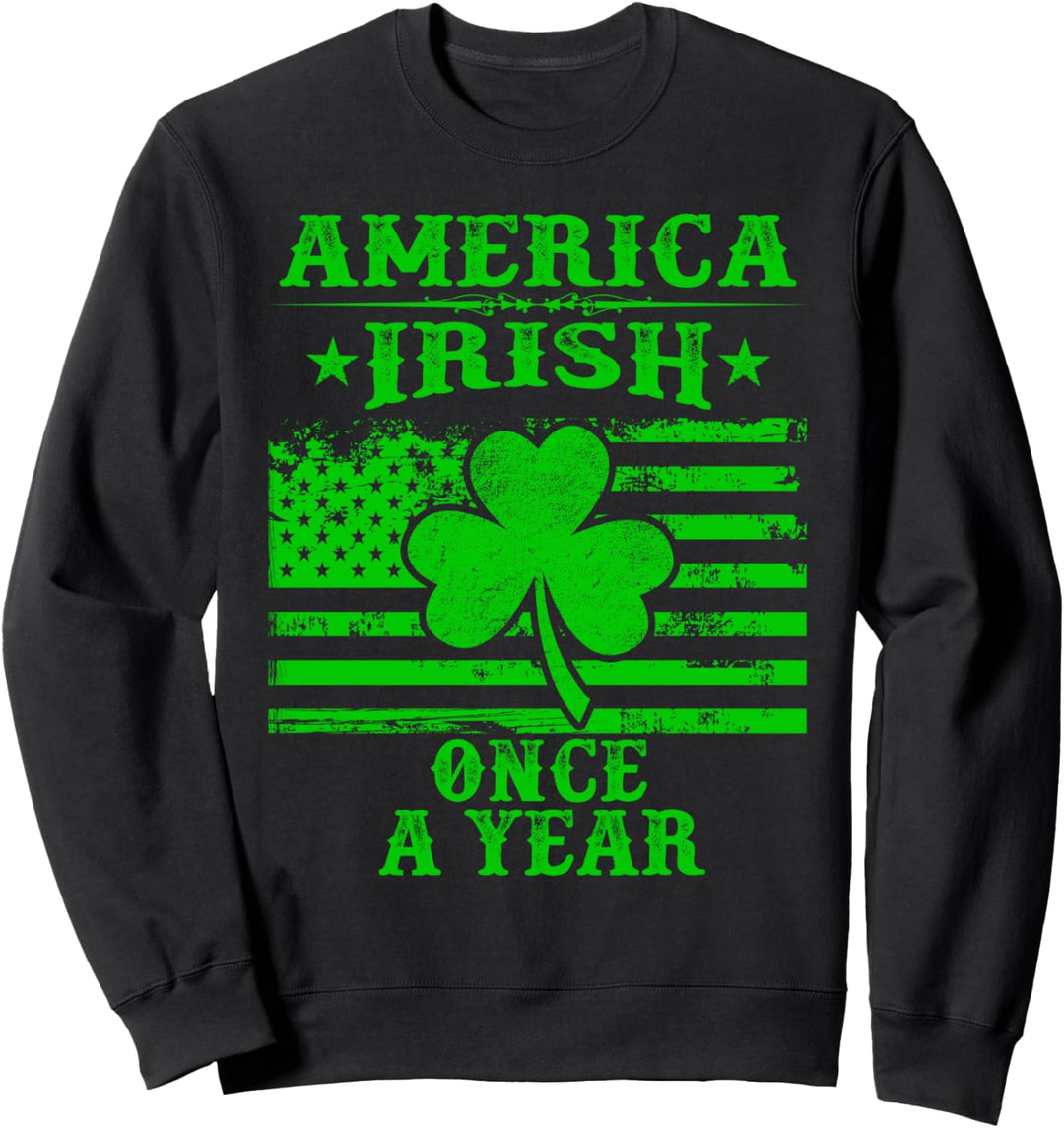 America Irish Once A Year Green Shamrock American Flag Sweatshirt