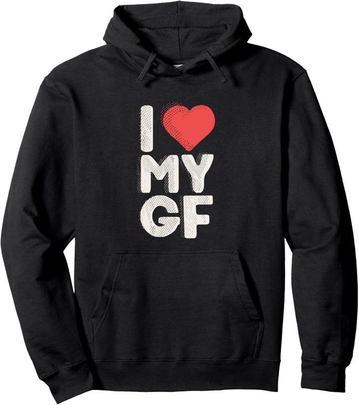 I love my girlfriend GF with all heart funny from boyfriend Pullover Hoodie