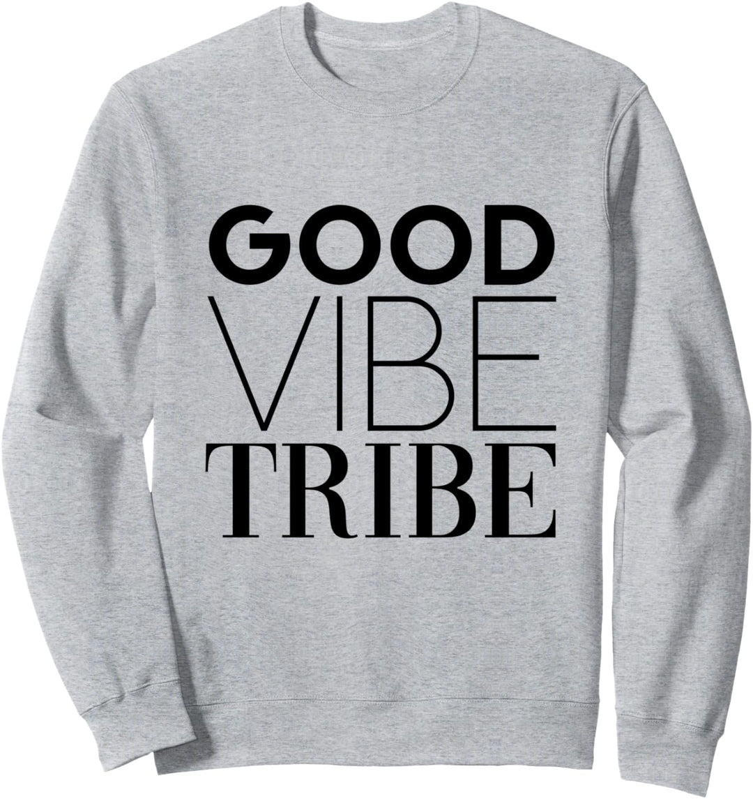 Good Vibe Tribe - Gute Laune Statement Sweatshirt