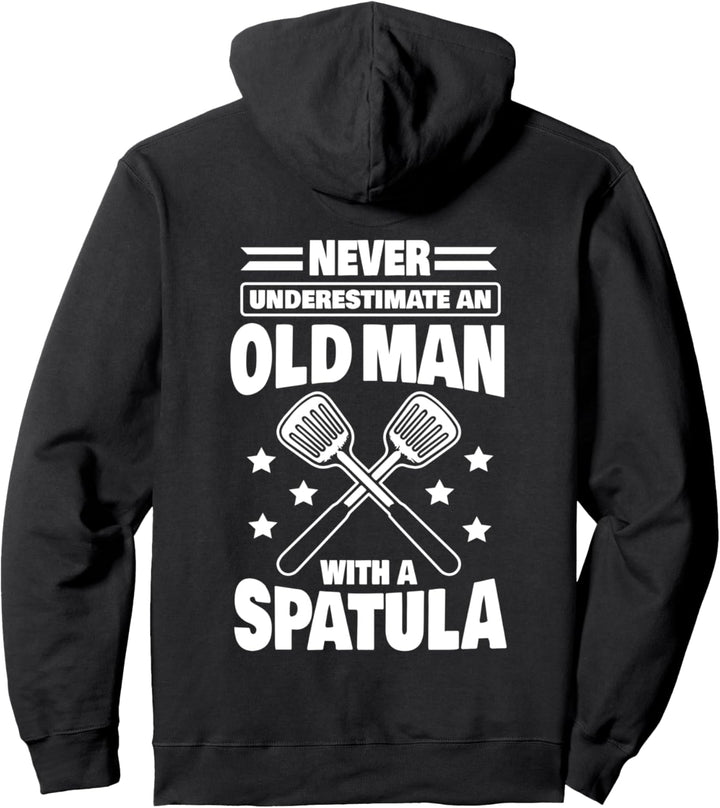 Never Underestimate an Old Man with a Spatula Cook Dad Pullover Hoodie