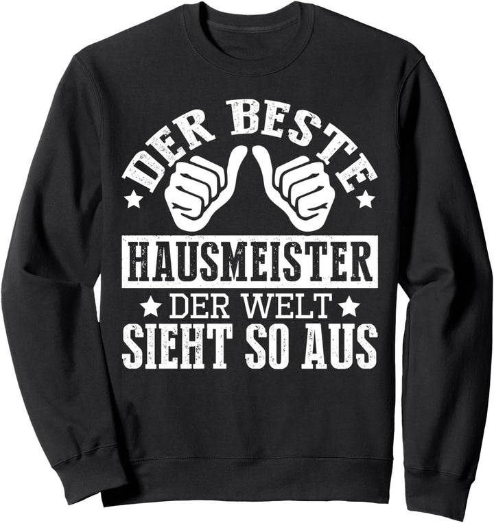 Der Beste Hausmeister Der Welt Sieht Aus Geschenk Hauswart Sweatshirt