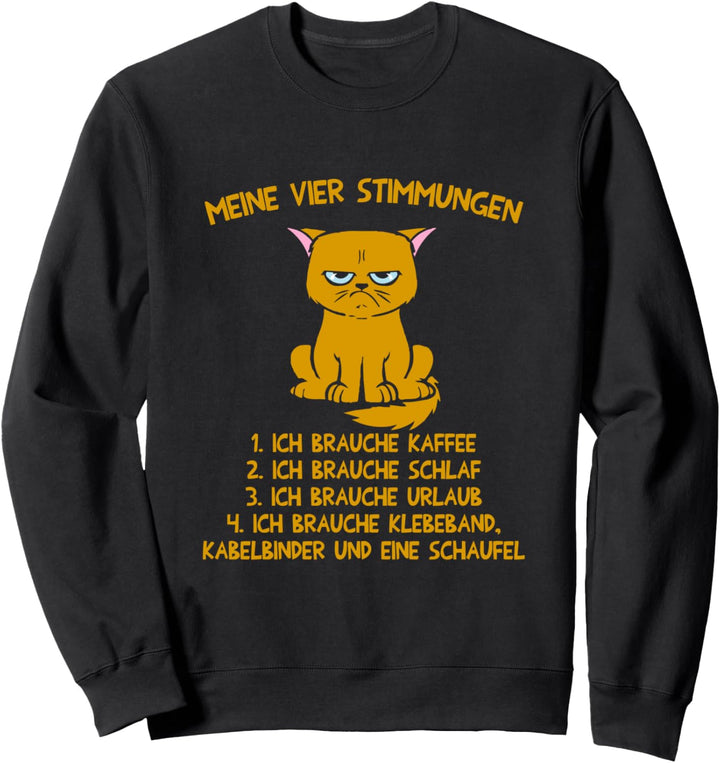 Kaffee Katze Meine Vier Stimmungen Schlaf Morgenmuffel Sweatshirt