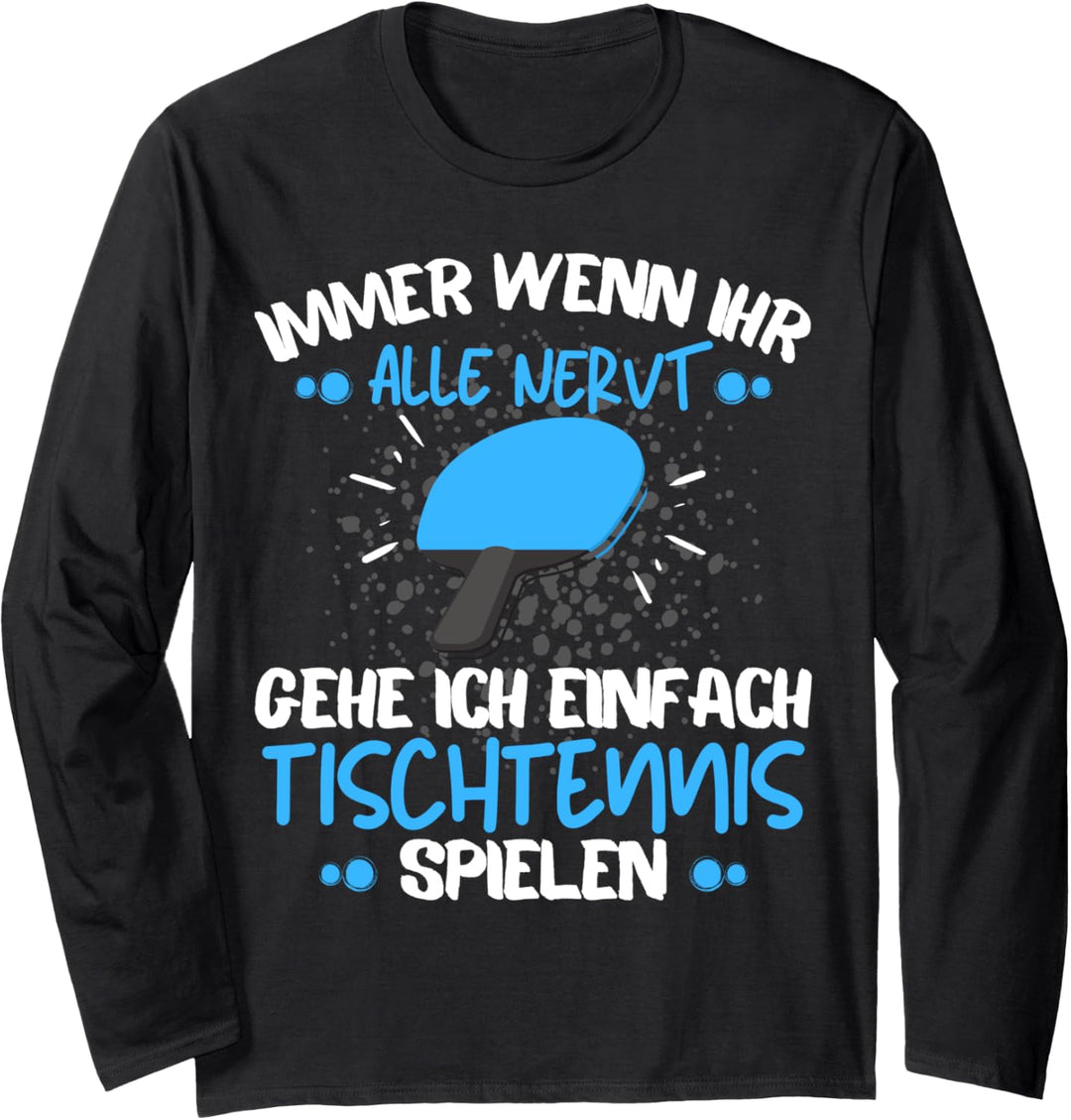 TISCHTENNISSPIELER Spruch / TISCHTENNIS Langarmshirt