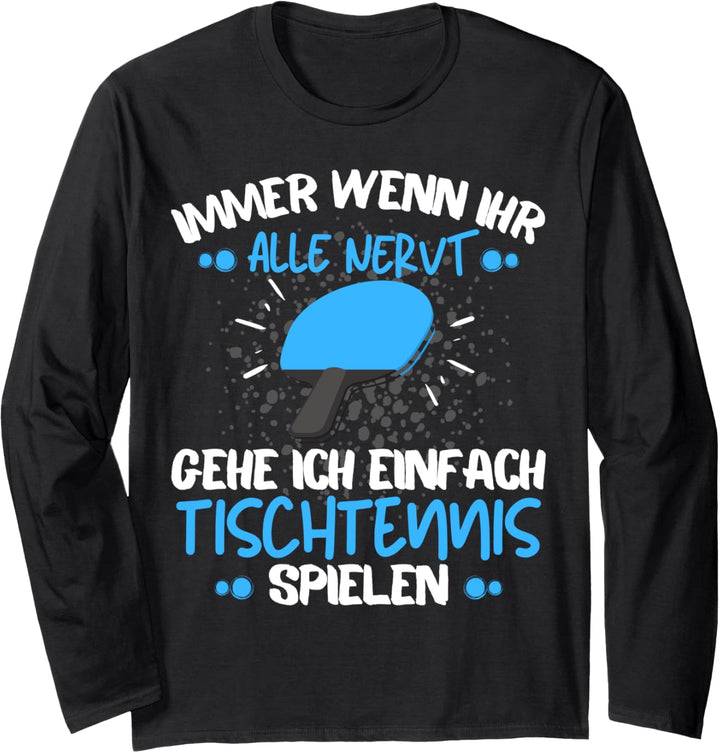 TISCHTENNISSPIELER Spruch / TISCHTENNIS Langarmshirt