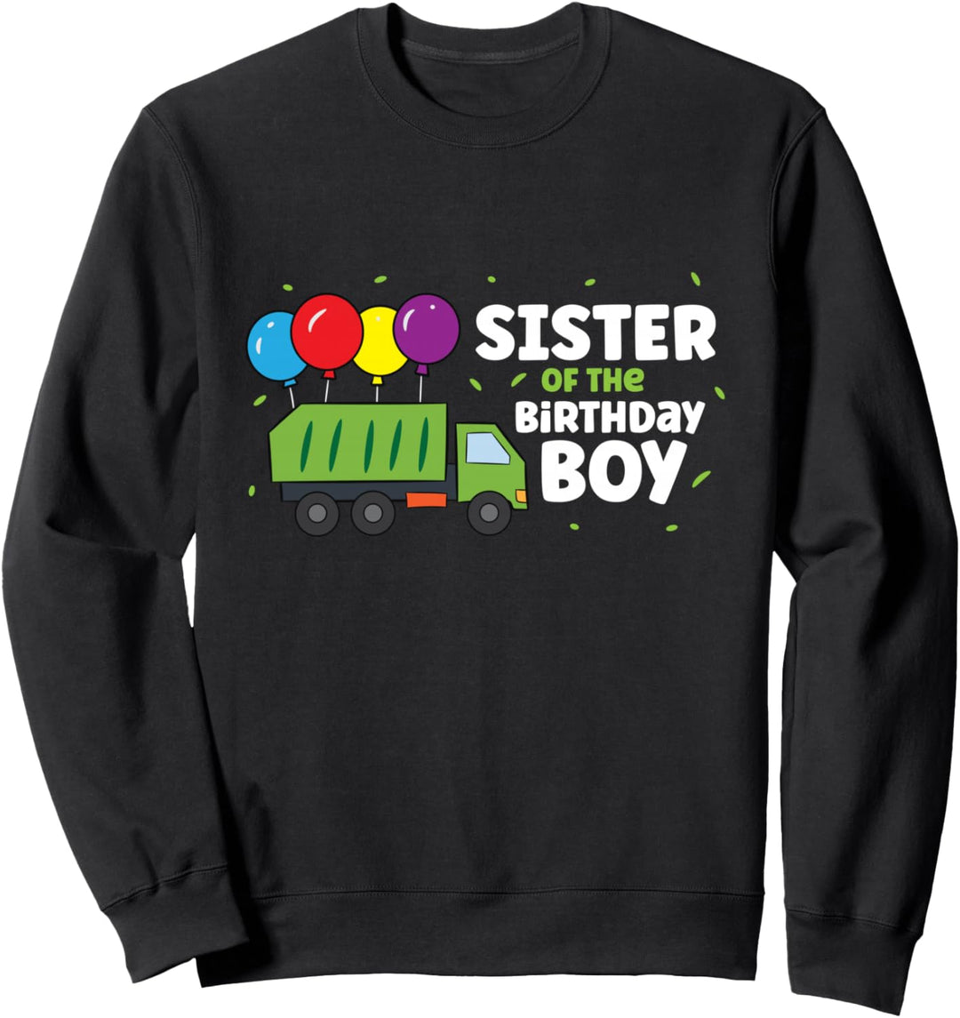 Sister Of The Birthday Boy Müllwagen Sweatshirt