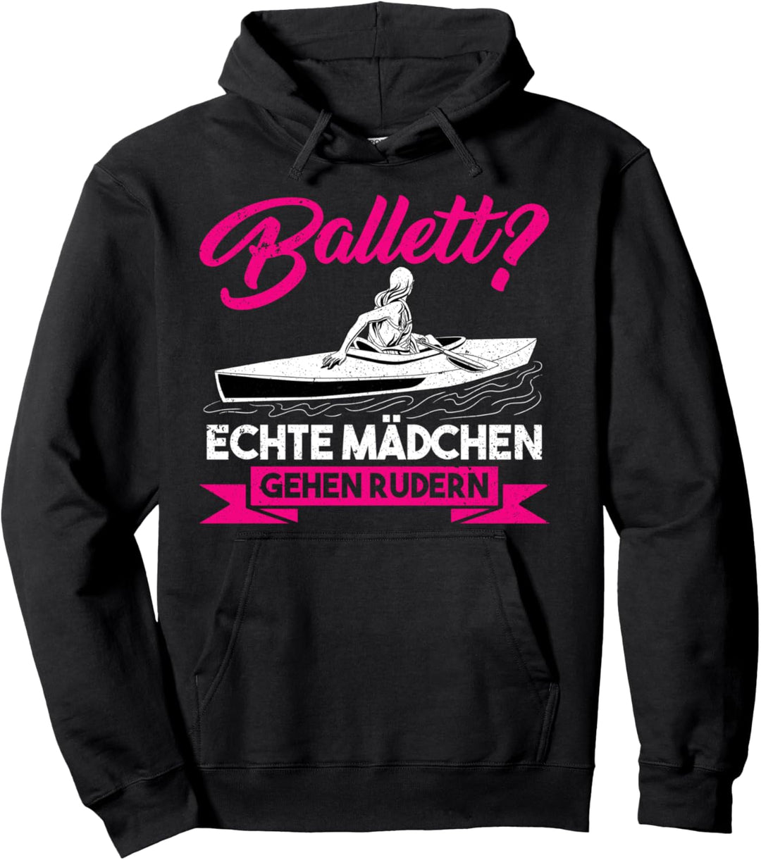 Kajak Geschenk für Damen - Ballet Echte Mädchen gehen Rudern Pullover Hoodie
