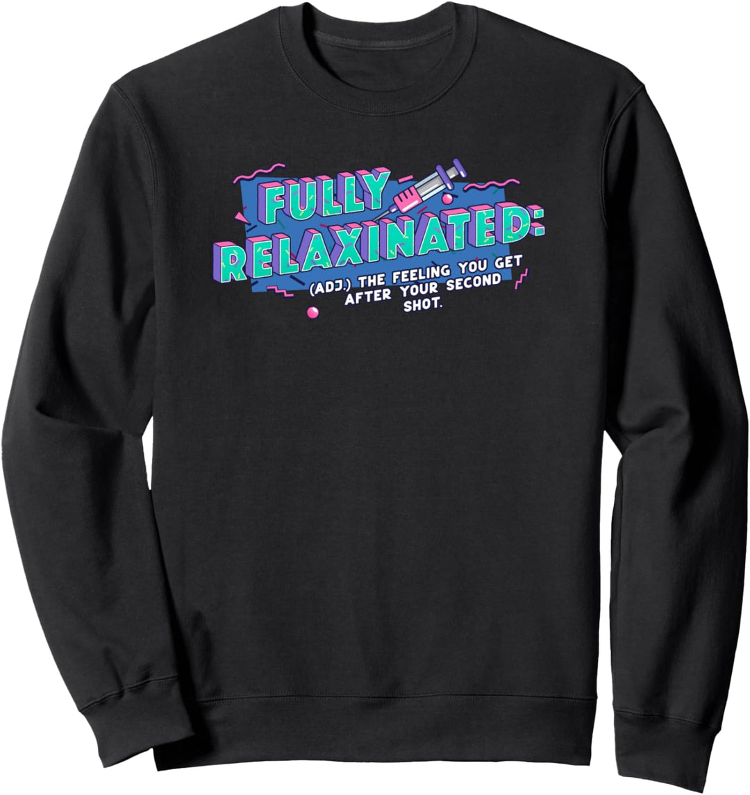 Voll geimpfte entspannte Definition Lustig Sweatshirt