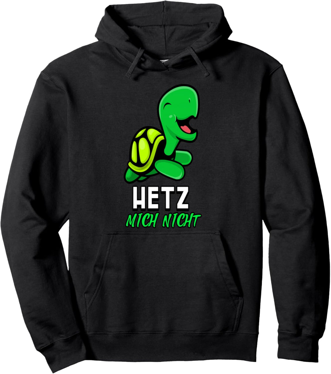 Lustige Sprüche - Hetz Mich Nicht Pullover Hoodie