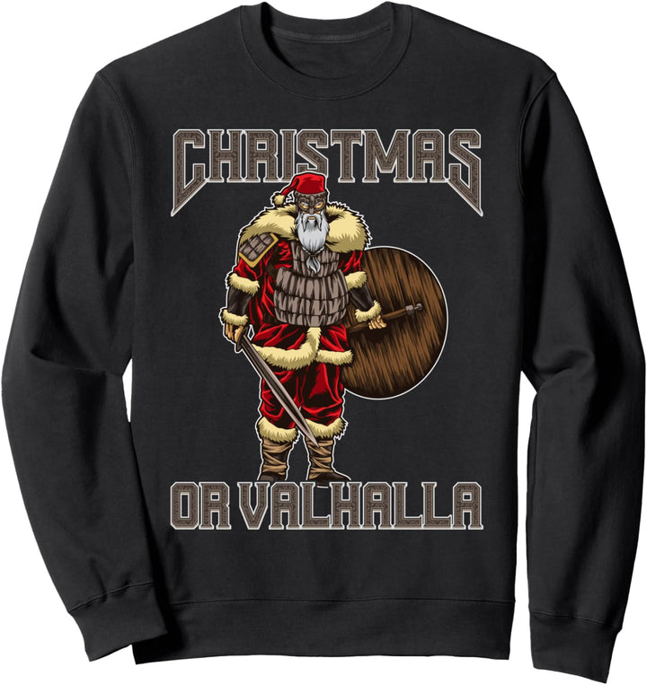 Christmas Or Valhalla - Wikinger Weihnachten Julfest Sweatshirt