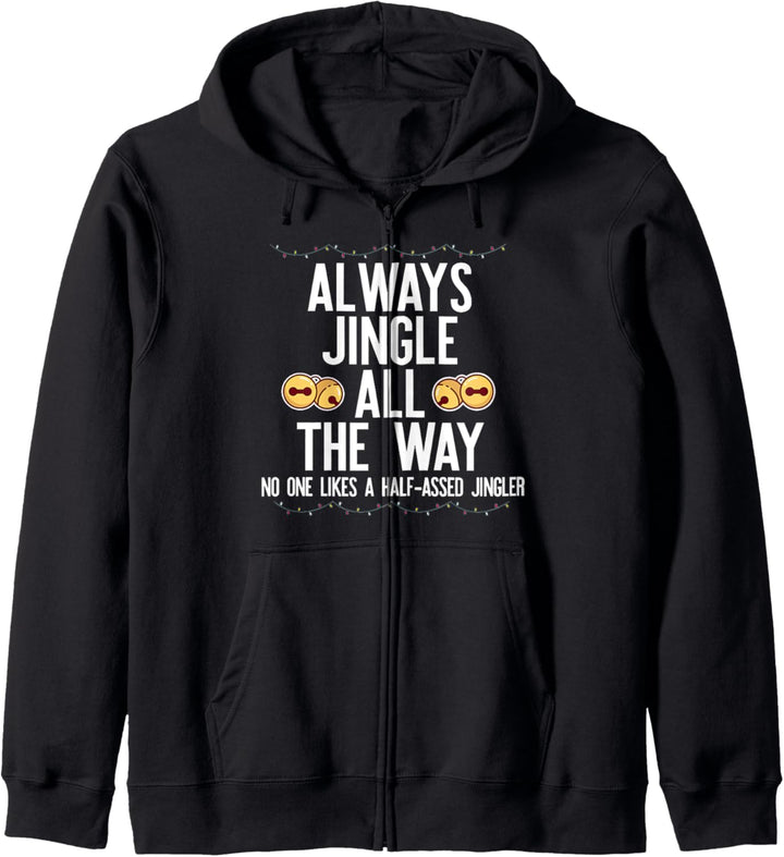 Jingle All The Way Don't Be A Half Assed Jingler Weihnachts-Meme Kapuzenjacke