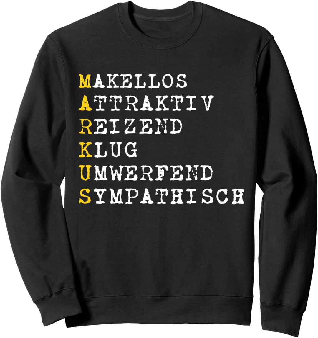 Positive Eigenschaften, Männer Charakter, Name Markus Sweatshirt