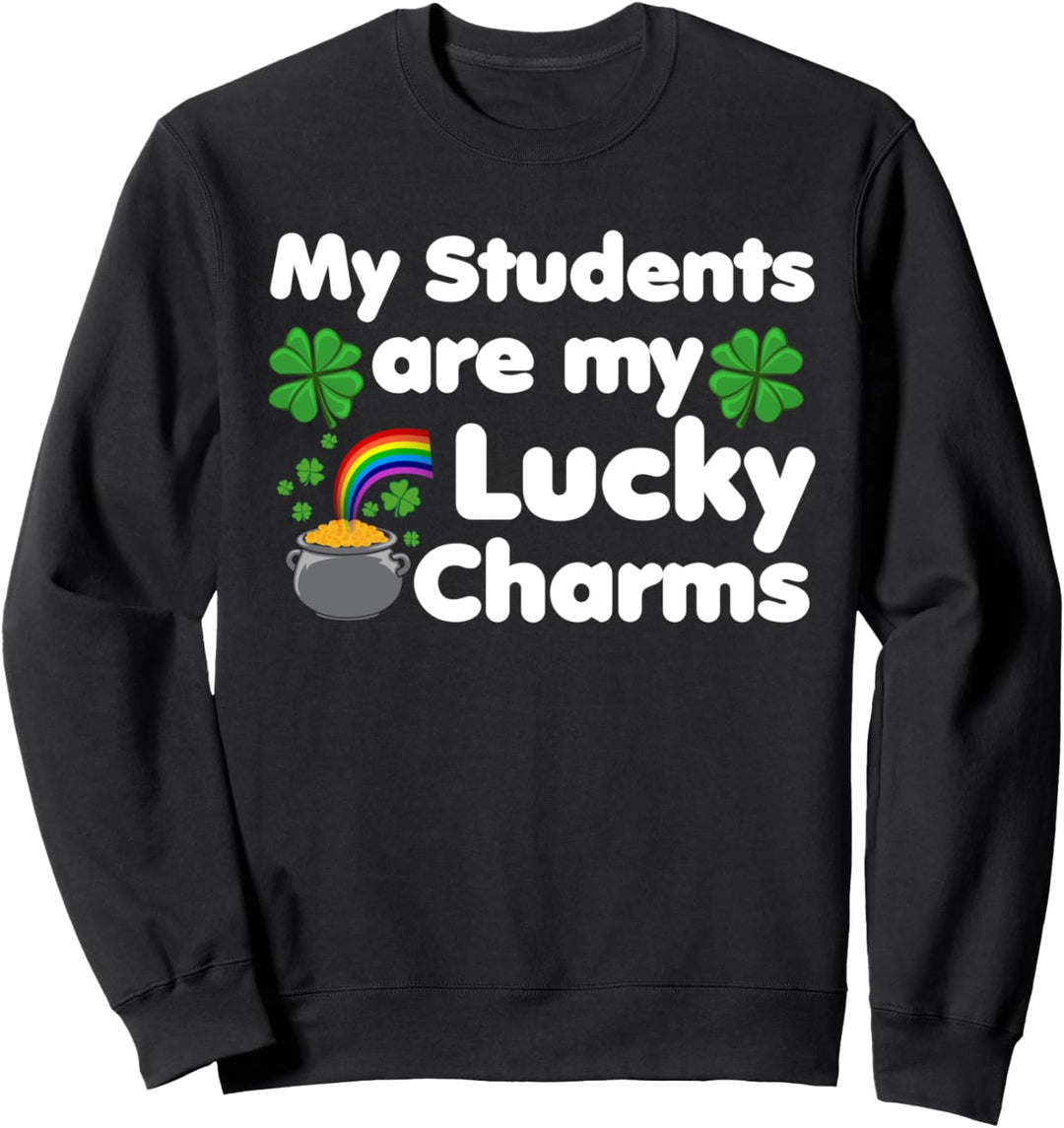 Meine Schüler sind mein Glücksbringer Lehrer St. Patrick's Sweatshirt