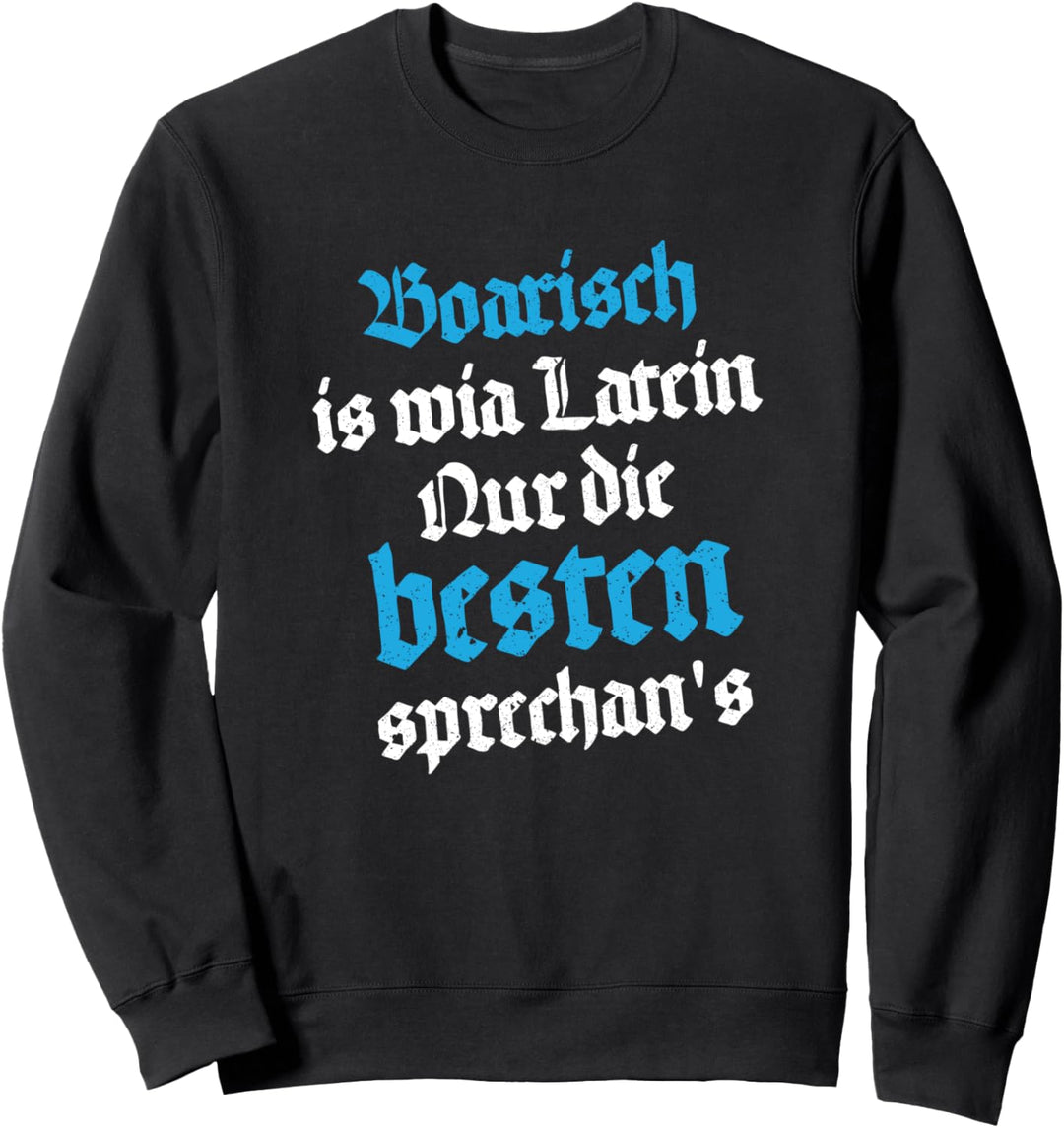 Bayern Bayrisch Boarisch Bayerischer Spruch Bayer Geschenk Sweatshirt