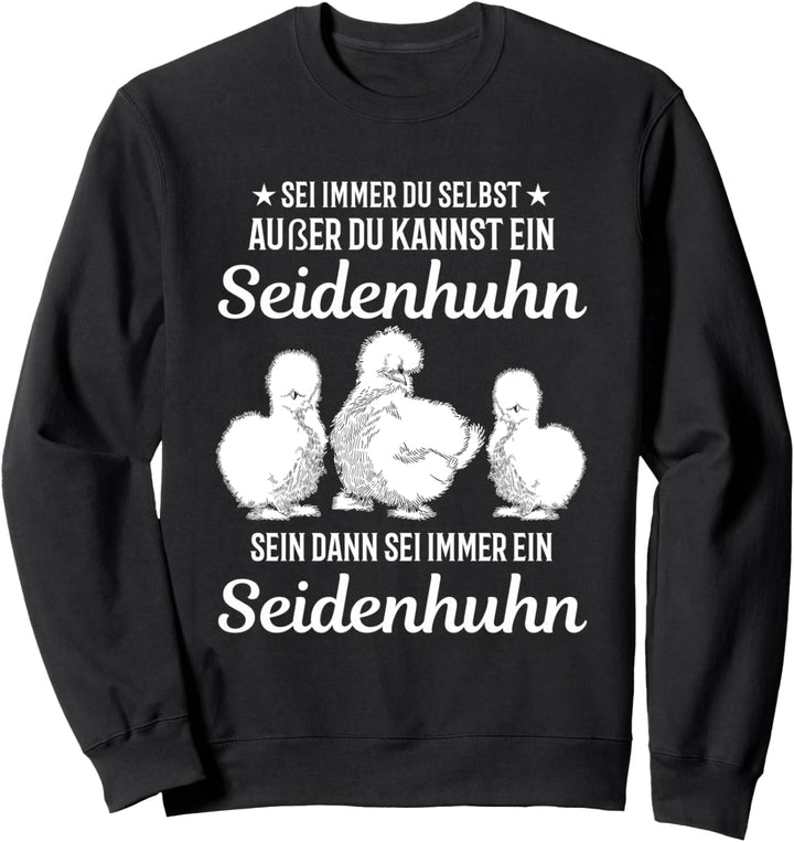 Seidenhühner Seidenhuhn Hühner Sweatshirt