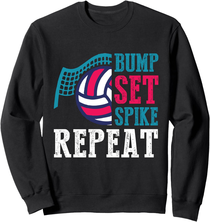 Bump Set Spike Repeat - Volleyball Sports Team Coach Player Sweatshirt