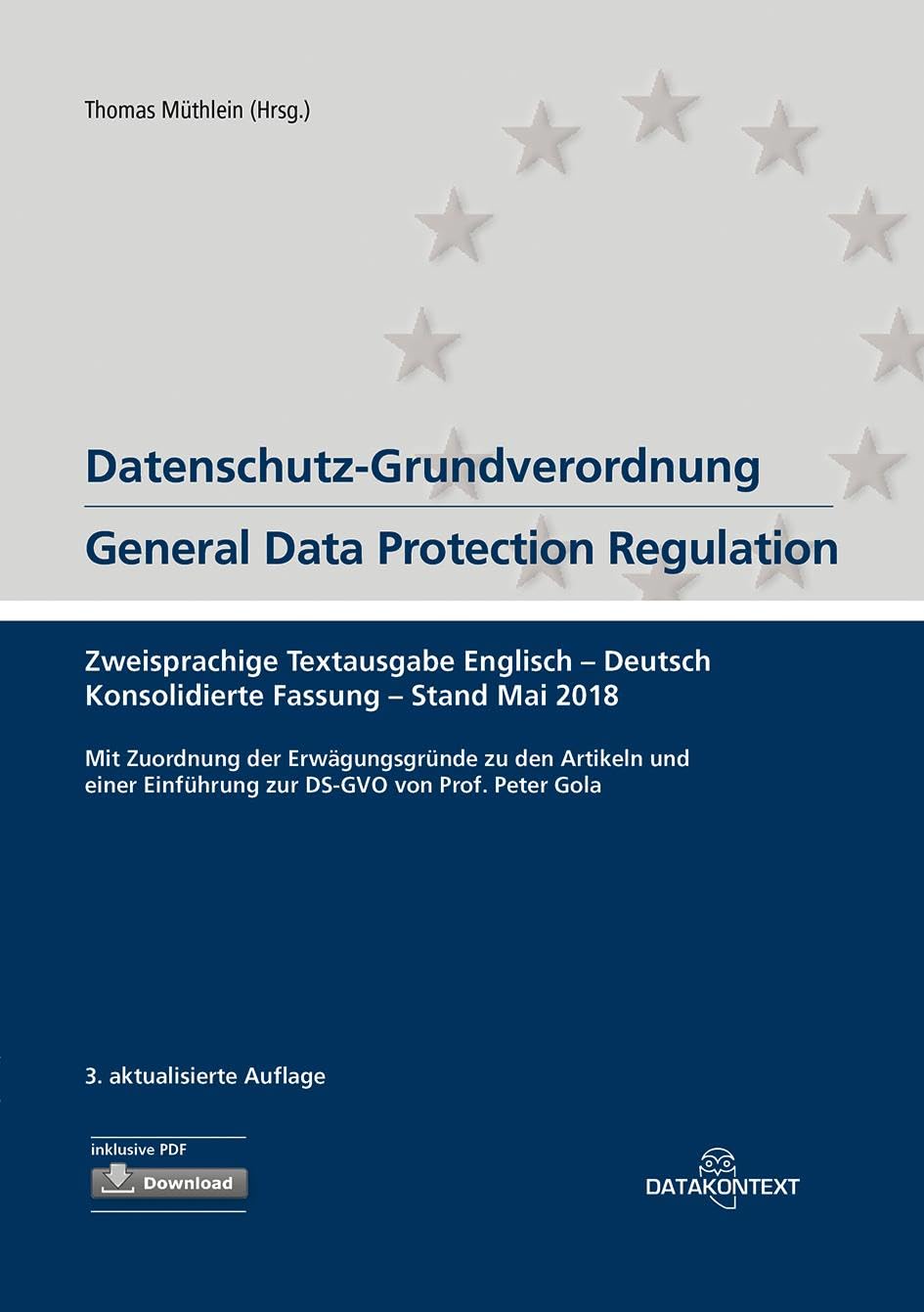 Datenschutz-Grundverordnung General Data Protection Regulation: Konsolidierte Fassung Stand Mai 2018