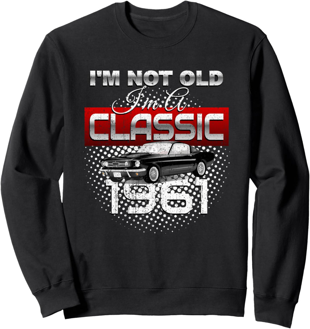 60. Geburtstag 1961 Männer-Witz Ich bin ein Oldtimer Sweatshirt