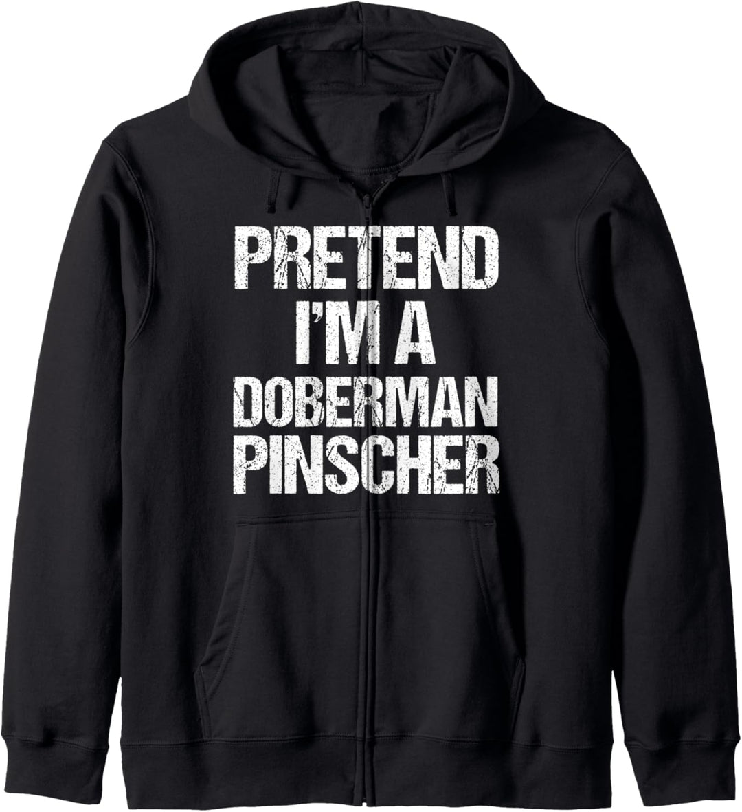 Pretend I'm An Doberman Pinscher Minimalist Kostüm Kapuzenjacke