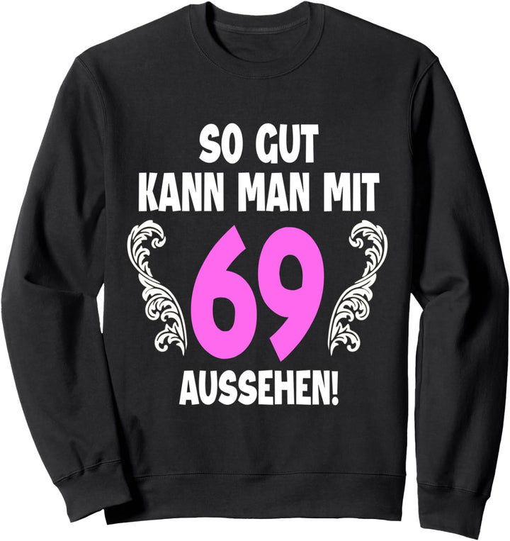 69 Jahre Tshirt Frauen Jahrgang 1953 Geboren 69. Geburtstag Sweatshirt