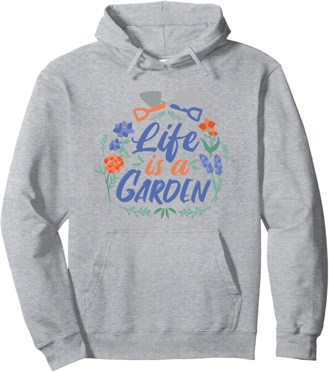 Life Is A Garden Das Leben Ist Ein Garten Blume Blumen Pullover Hoodie
