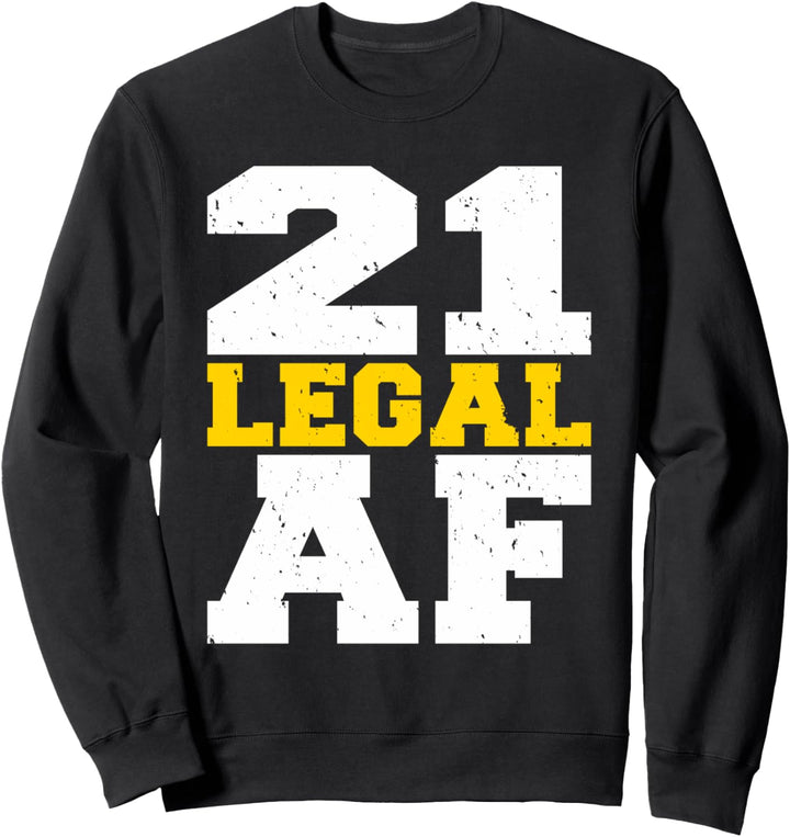 21 Legal AF Lustiges 21. Geburtstagsgeschenk Sweatshirt