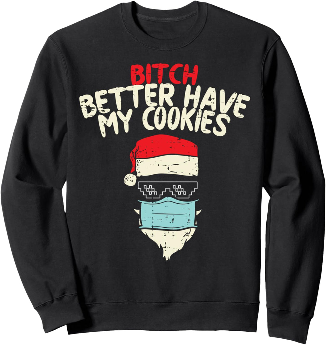 Bitch Cookies Santa Face Mask Christmas Quarantine Men Gift Sweatshirt
