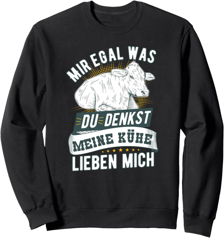 Meine Kühe Lieben Mich - Lustiges Landwirte & Bauern Kuh Sweatshirt